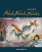 Reinhard Michl: FischFroschFuchs - Ein Kaleidoskop