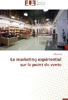 Le marketing expérientiel sur le point de vente