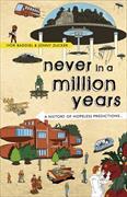 Never in a Million Years: A History of Hopeless Predictions