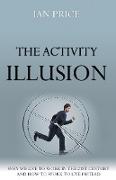 The Activity Illusion