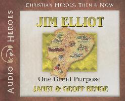 Jim Elliot: One Great Purpose