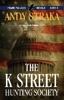 The K Street Hunting Society: Frank Pavlicek Mystery Series, Book 6