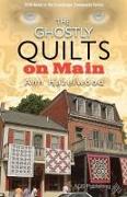 The Ghostly Quilts on Main: Colebridge Community Series Book 5 of 7