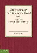 The Respiratory Function of the Blood, Part 1, Lessons from High Altitudes