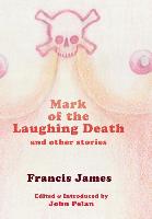Mark of the Laughing Death and Other Stories