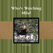 Who's Watching Mila