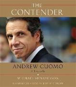 The Contender: Andrew Cuomo, a Biography