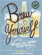 Brew It Yourself: Professional Craft Blueprints for Home Brewing