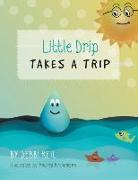 Little Drip Takes a Trip