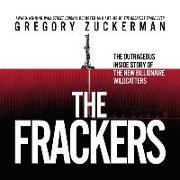 The Frackers: The Outrageous Inside Story of the New Billionaire Wildcatters