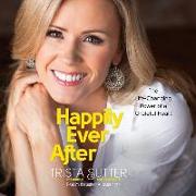 Happily Ever After: The Life-Changing Power of a Grateful Heart