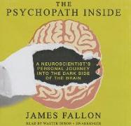 The Psychopath Inside: A Neuroscientist S Personal Journey Into the Dark Side of the Brain