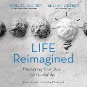 Life Reimagined: Discovering Your New Life Possibilities