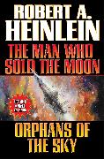 The Man Who Sold the Moon and Orphans of the Sky