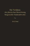 Die Verfahren der plastischen Berechnung biegesteifer Stahlstabwerke