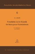 Fortschritte in der Kinetik der Homogenen Gasreaktionen