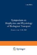 Symposium on Biophysics and Physiology of Biological Transport