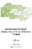 Biochemical and Cellular Mechanisms of Stress Tolerance in Plants