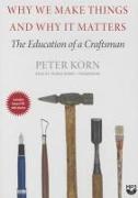 Why We Make Things and Why It Matters: The Education of a Craftsman