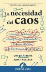 La Necesidad del Caos: Como el Riesgo y Lo Disruptivo Incrementan la Innovacion, la Efectividad y el Exito = The Need for Chaos