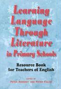 Learning Langauge Through Literature in Primary Schools: Resource Book for Teachers of English