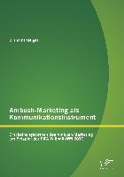 Ambush-Marketing als Kommunikationsinstrument: Erscheinungsformen des Ambush-Marketing am Beispiel der FIFA Fußball-WM 2010