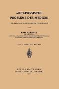 Metaphysische Probleme der Medizin