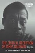 The Critical Reception of James Baldwin, 1963-2010