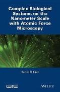 Complex Biological Systems on the Nanometer Scale with Atomic Force Microscopy