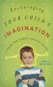 Encouraging Your Child's Imagination: A Guide and Stories for Play Acting
