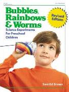 Bubbles, Rainbows, and Worms: Science Experiments for Preschool Children