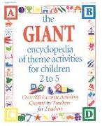 The Giant Encyclopedia of Theme Activities: Over 600 Favorite Activities Created by Teachers for Teachers