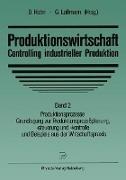 Produktionswirtschaft ¿ Controlling industrieller Produktion