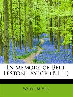 In memory of Bert Leston Taylor (B.L.T.)