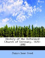 History of the Reformed Church of Germany, 1620-1890