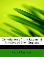 Genealogies of the Raymond Families of New England