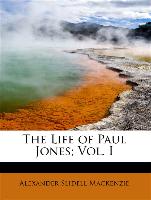 The Life of Paul Jones, Vol. I