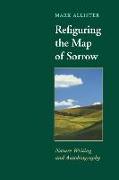 Refiguring the Map of Sorrow: Nature Writing and Autobiography