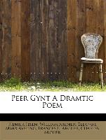 Peer Gynt a Dramtic Poem