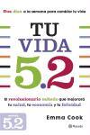 Tu vida 5.2 : el revolucionario método que mejorará tu salud, tu economía y tu felicidad