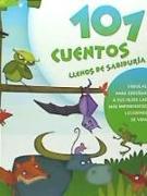 101 cuentos llenos de sabiduría. Fábulas para enseñar a tus hijos las más importantes lecciones de la vida