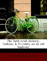 The Bath road, history, fashion, & frivolity on an old highway