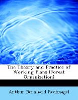 The Theory and Practice of Working Plans (Forest Organization)