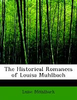 The Historical Romances of Louisa Muhlbach