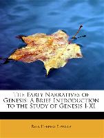 The Early Narratives of Genesis, A Brief Introduction to the Study of Genesis I-XI