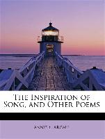 The Inspiration of Song, and Other Poems