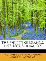 The Philippine Islands, 1493-1803, Volume XX