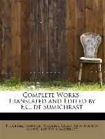 Complete Works: Translated and Edited by F.C. de Sumichrast