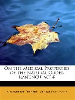 On the Medical Properties of the Natural Order Ranunculace