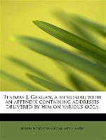 Thomas J. Gargan, a memorial, with an appendix containing addresses delivered by him on various occa
